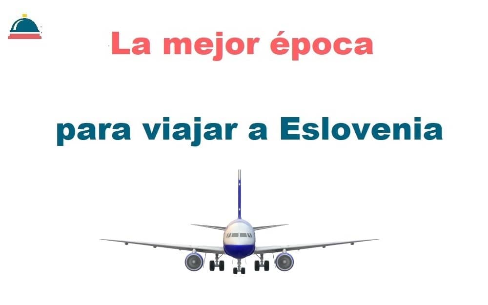 Averigua cuando es mejor organizar escapadas a Eslovenia Averigua cuando es mejor organizar escapadas a Eslovenia